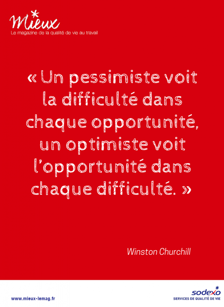 Un optimiste voit l'opportunité dans chaque difficulté