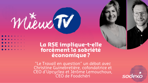 [Mieux TV] La RSE implique-t-elle forcément la sobriété économique ?