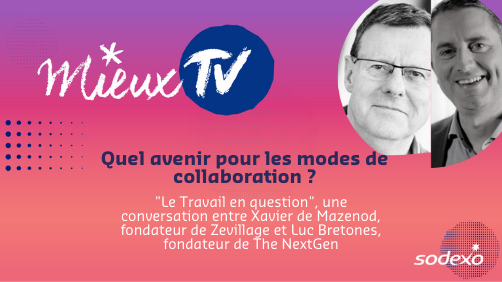 [Mieux TV] Quel avenir pour les modes de collaboration ?