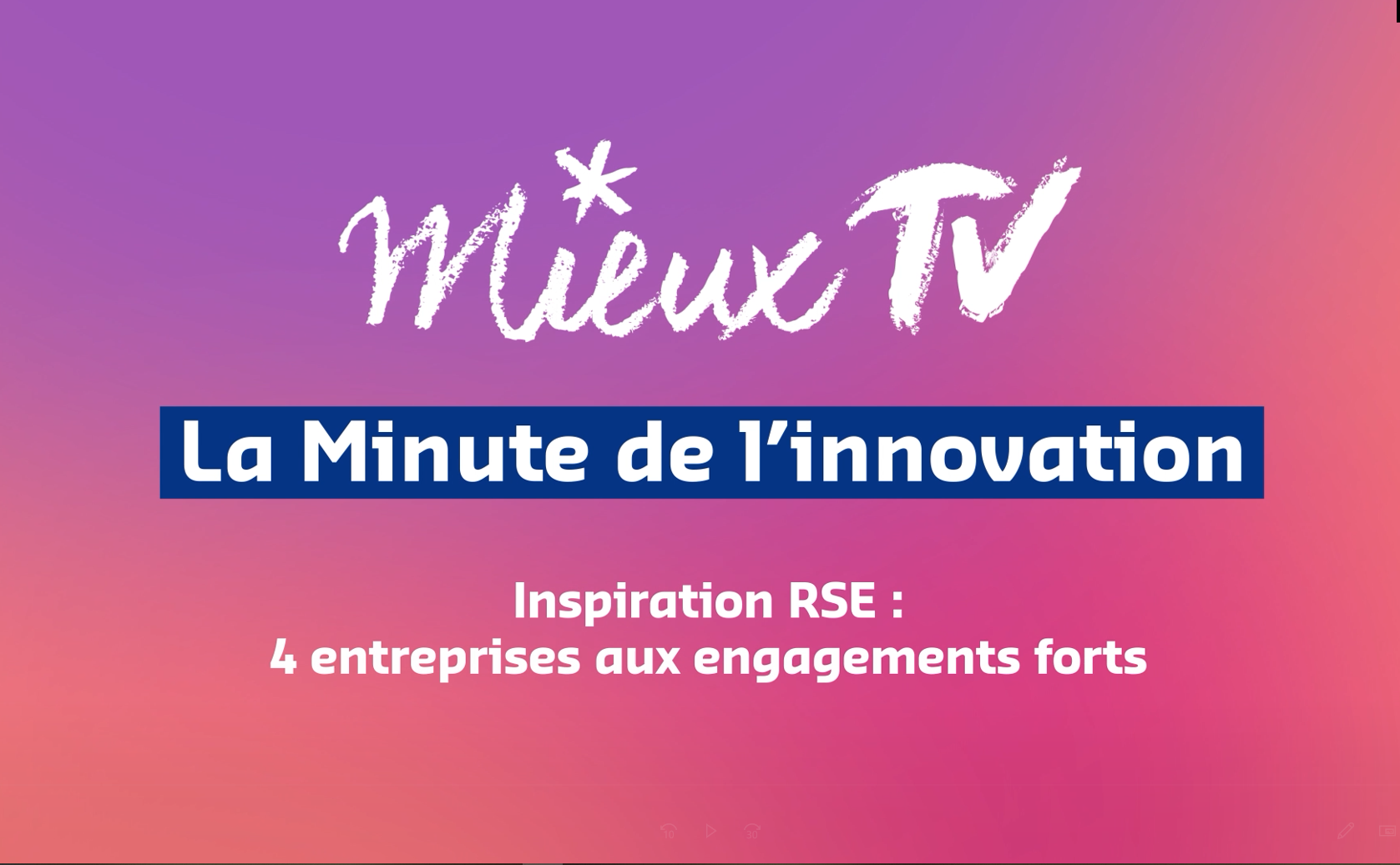 [Mieux TV] 4 entreprises aux engagements RSE inspirants