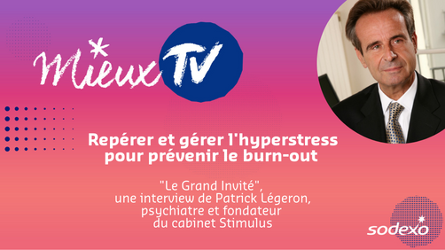 MieuxTV | Repérer et gérer l’hyperstress pour prévenir le burn-out