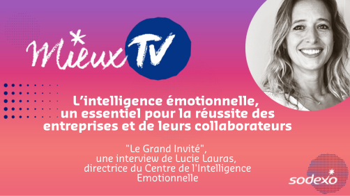 Mieux TV | L’intelligence émotionnelle, un essentiel pour la réussite des entreprises et de leurs collaborateurs