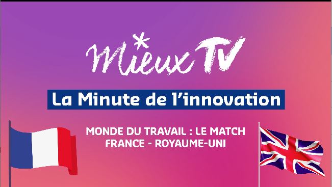 mIEUX tv | Monde du travail : le match France – Royaume-Uni